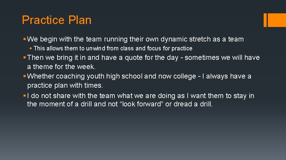 Practice Plan § We begin with the team running their own dynamic stretch as