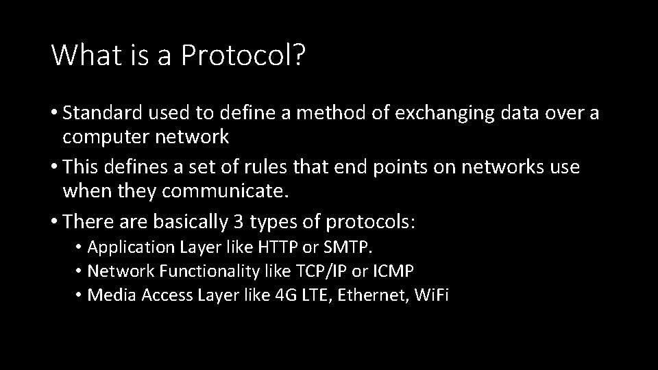 What is a Protocol? • Standard used to define a method of exchanging data