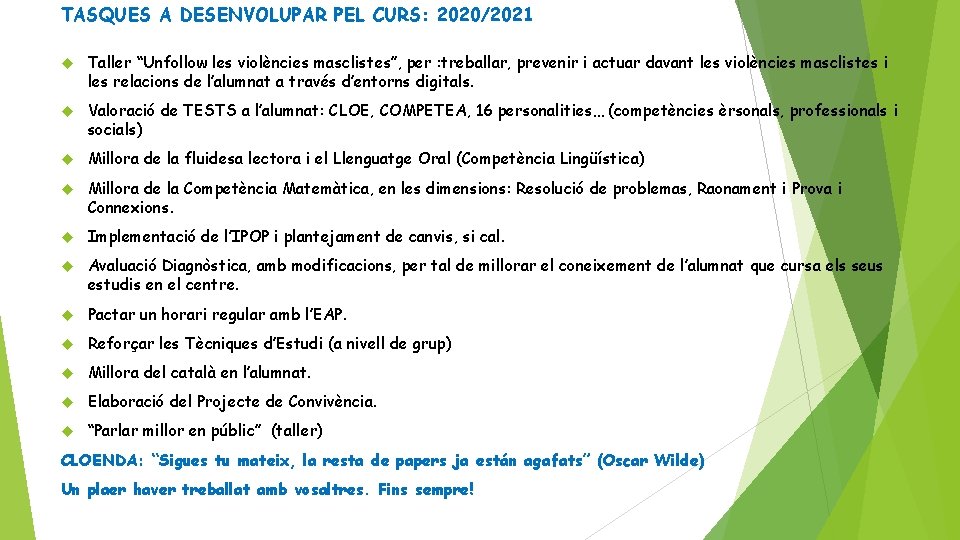 TASQUES A DESENVOLUPAR PEL CURS: 2020/2021 Taller “Unfollow les violències masclistes”, per : treballar,