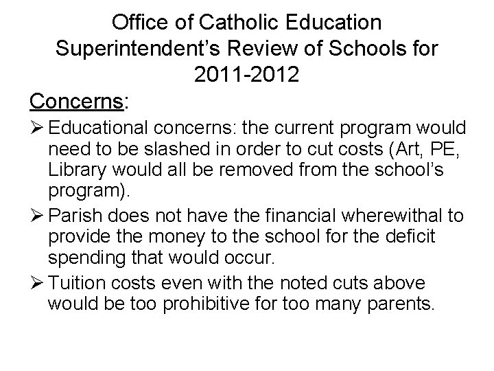 Office of Catholic Education Superintendent’s Review of Schools for 2011 -2012 Concerns: Ø Educational