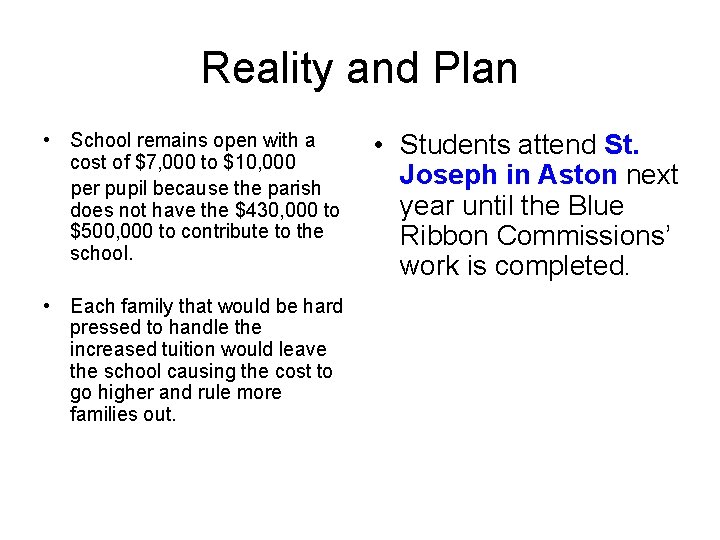 Reality and Plan • School remains open with a cost of $7, 000 to