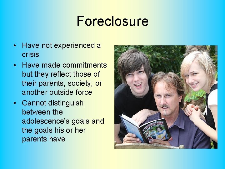 Foreclosure • Have not experienced a crisis • Have made commitments but they reflect