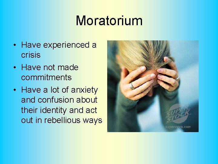 Moratorium • Have experienced a crisis • Have not made commitments • Have a