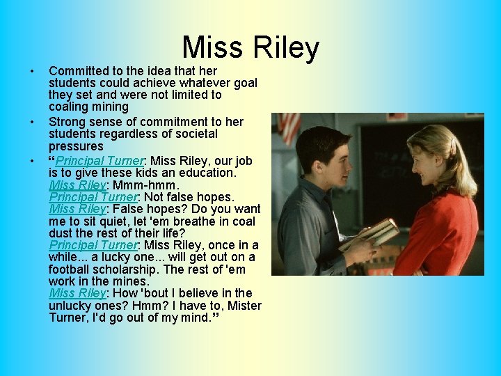  • • • Miss Riley Committed to the idea that her students could