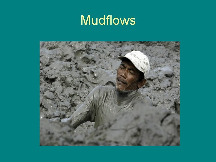 Mudflows 