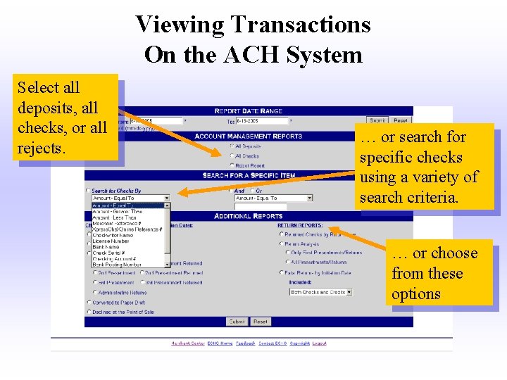 Viewing Transactions On the ACH System Select all deposits, all checks, or all rejects.