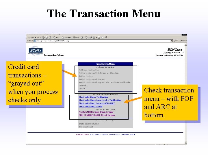 The Transaction Menu 818>32341188 Credit card transactions – “grayed out” when you process checks