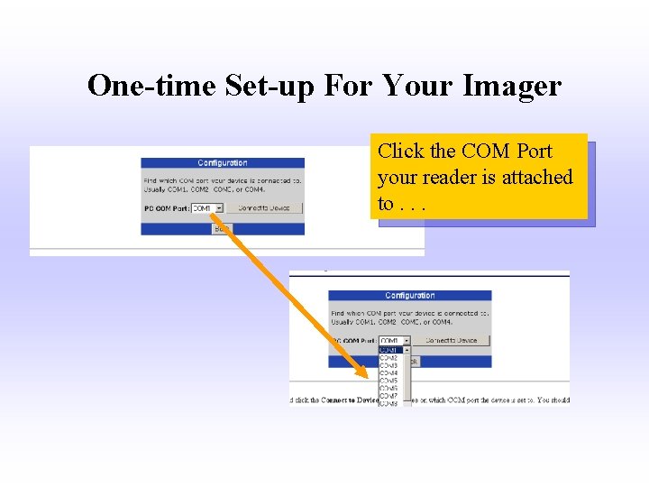 One-time Set-up For Your Imager Click the COM Port your reader is attached to.