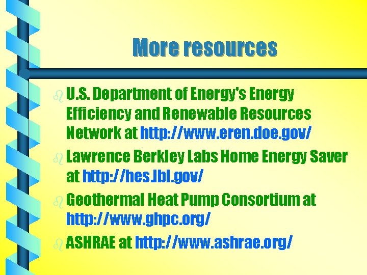More resources b U. S. Department of Energy's Energy Efficiency and Renewable Resources Network