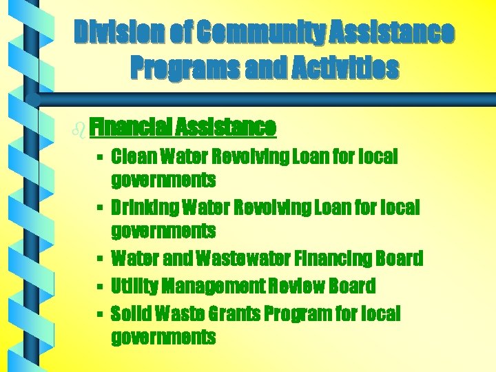 Division of Community Assistance Programs and Activities b Financial Assistance § Clean Water Revolving