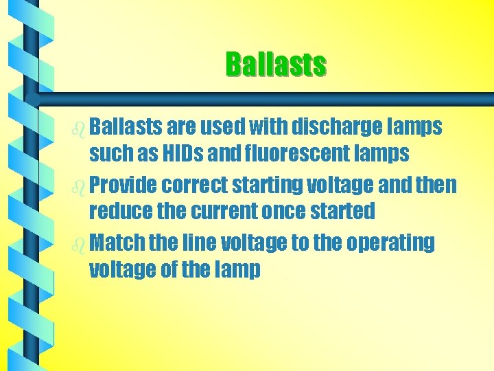 Ballasts b Ballasts are used with discharge lamps such as HIDs and fluorescent lamps