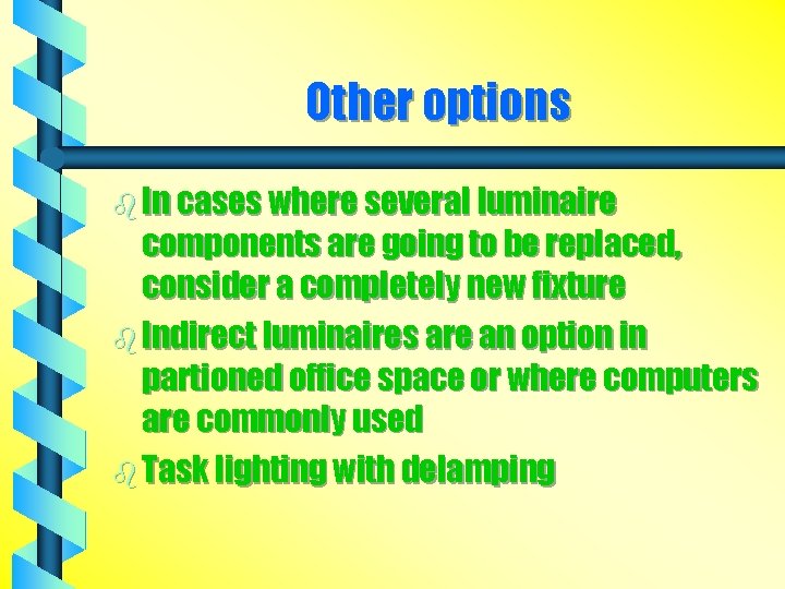 Other options b In cases where several luminaire components are going to be replaced,