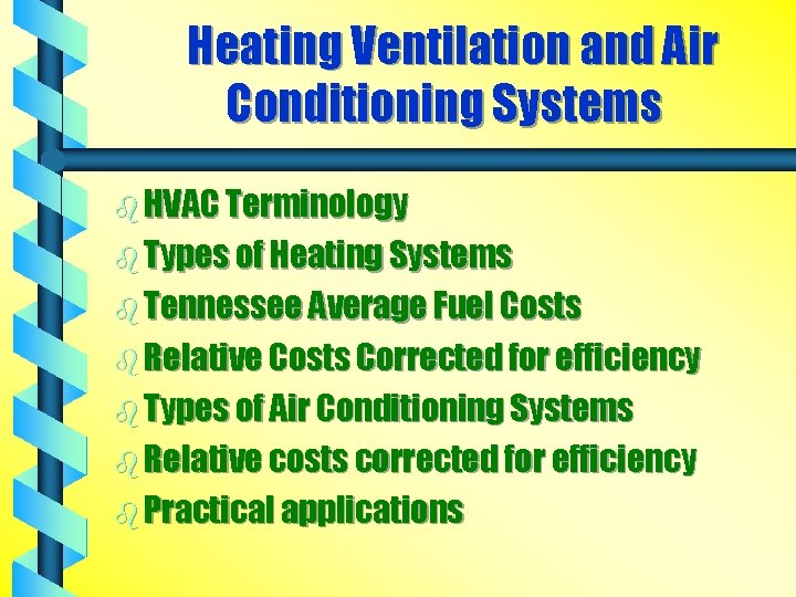 Heating Ventilation and Air Conditioning Systems b HVAC Terminology b Types of Heating Systems