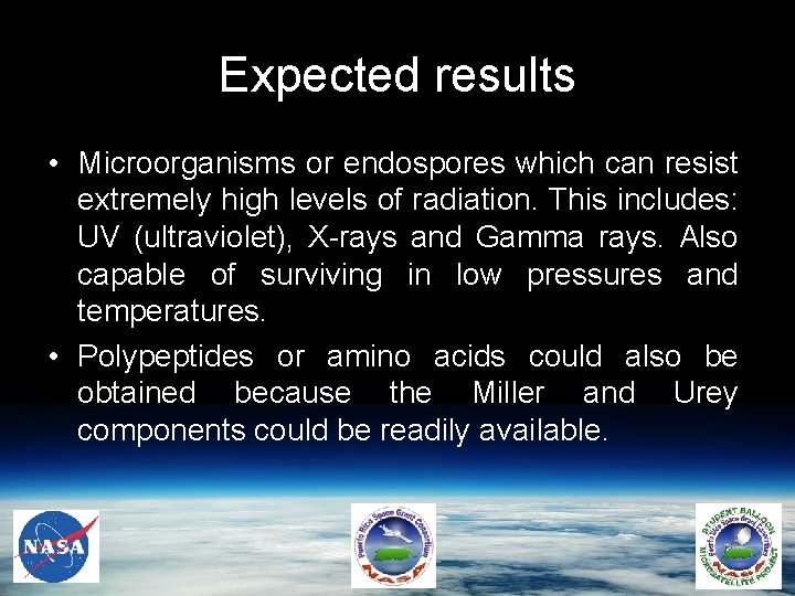 Expected results • Microorganisms or endospores which can resist extremely high levels of radiation.