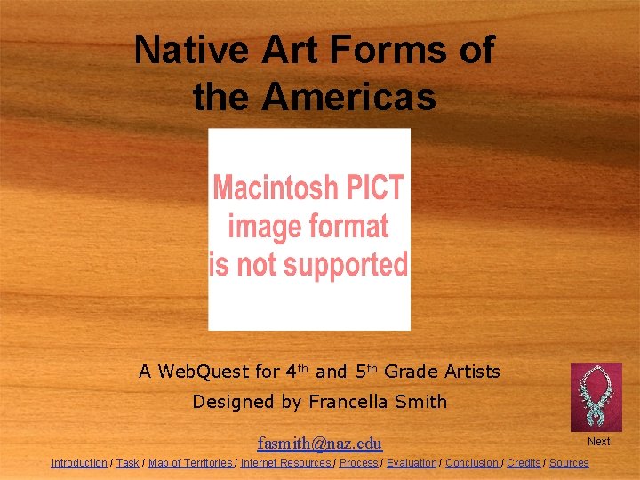 Native Art Forms of the Americas A Web. Quest for 4 th and 5