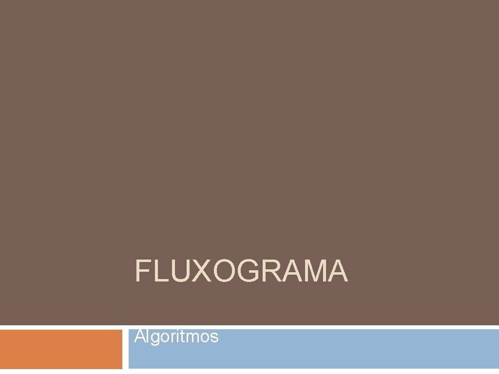 FLUXOGRAMA Algoritmos 