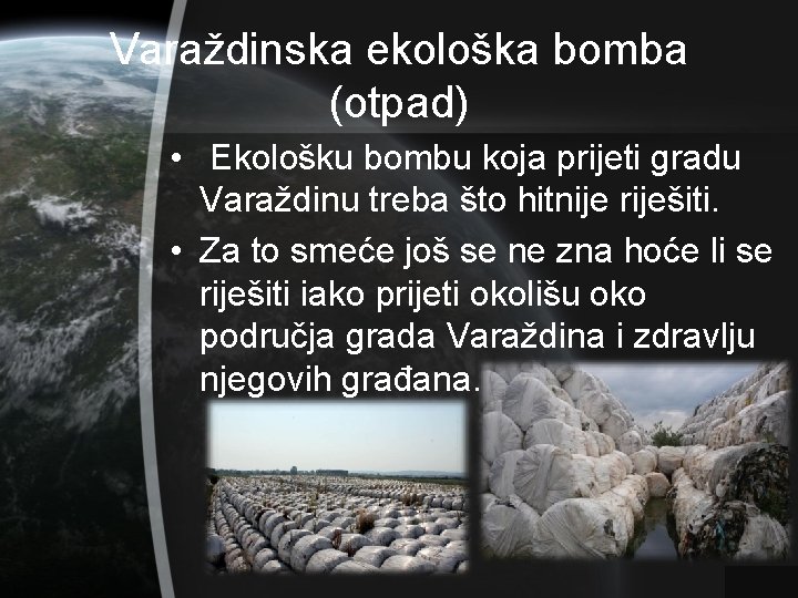 Varaždinska ekološka bomba (otpad) • Ekološku bombu koja prijeti gradu Varaždinu treba što hitnije