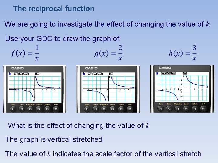 The reciprocal function We are going to investigate the effect of changing the value