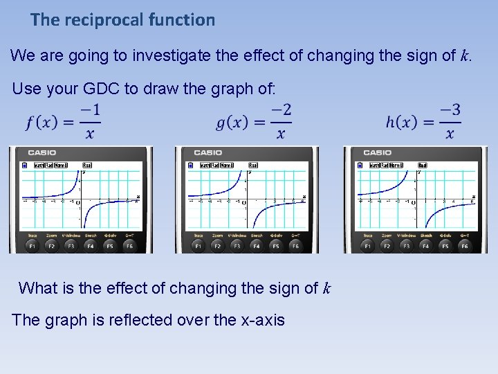 The reciprocal function We are going to investigate the effect of changing the sign