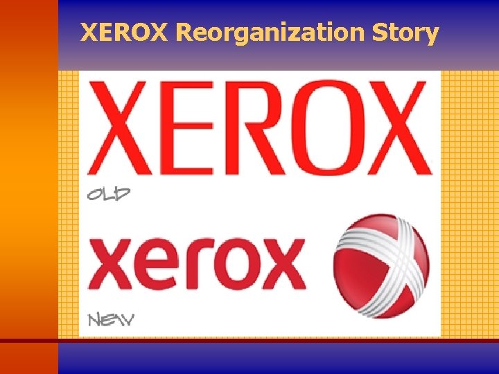 XEROX Reorganization Story 