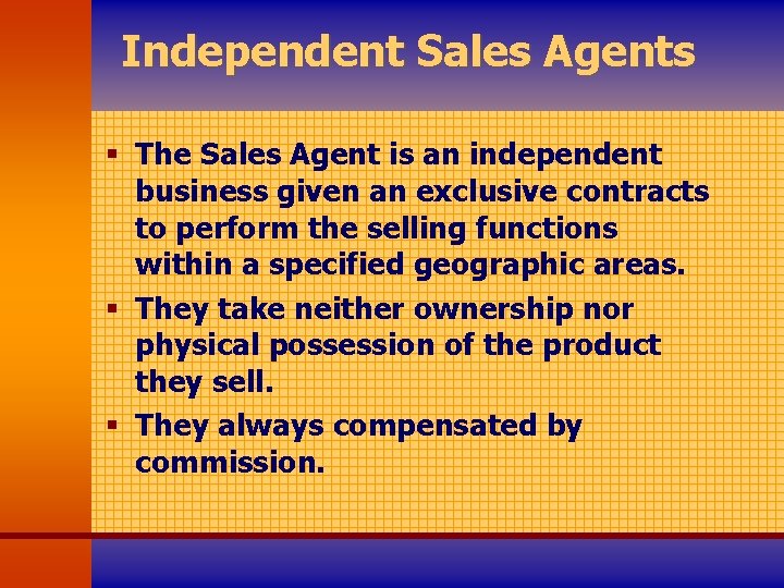 Independent Sales Agents § The Sales Agent is an independent business given an exclusive