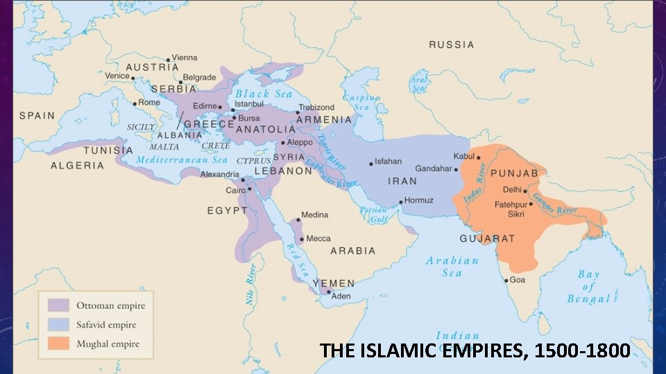 2 THE ISLAMIC EMPIRES, 1500 -1800 