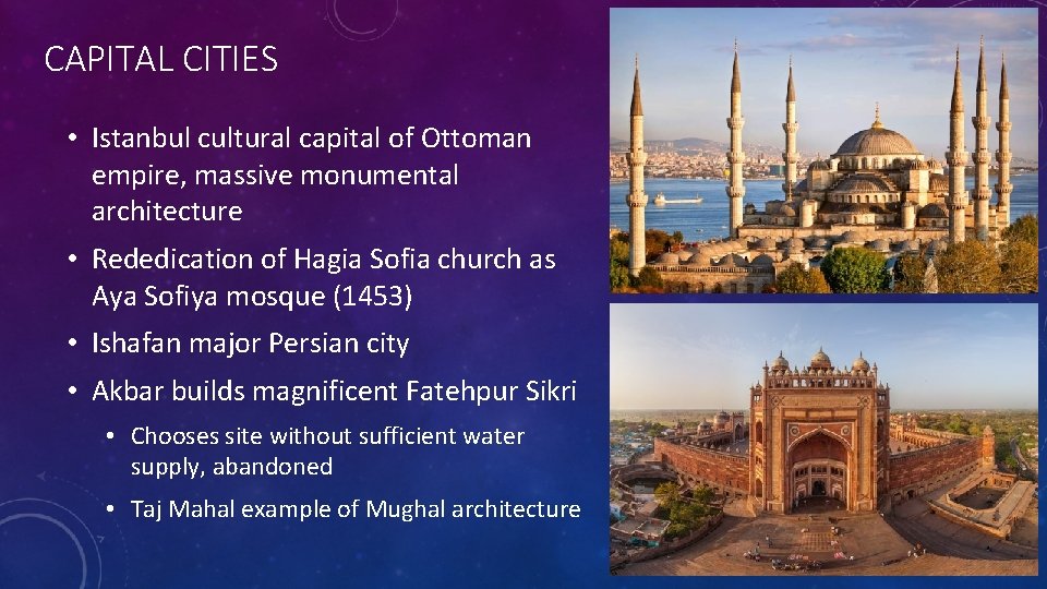 CAPITAL CITIES • Istanbul cultural capital of Ottoman empire, massive monumental architecture • Rededication