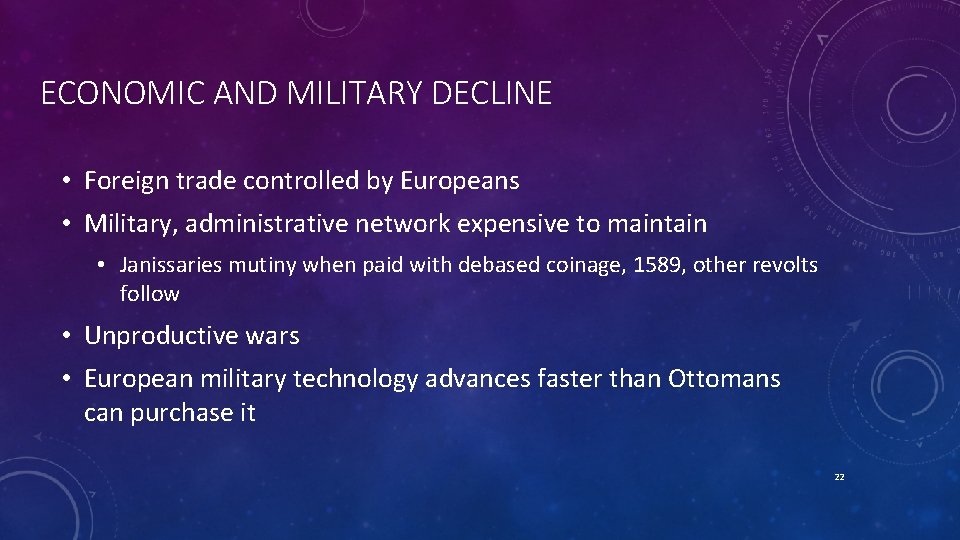 ECONOMIC AND MILITARY DECLINE • Foreign trade controlled by Europeans • Military, administrative network