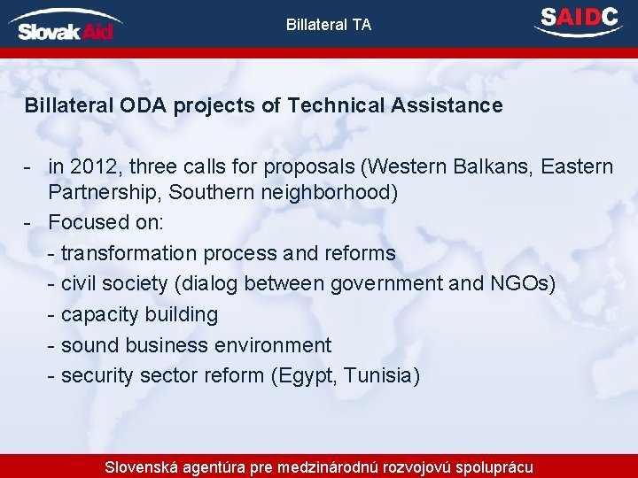 Billateral TA Billateral ODA projects of Technical Assistance - in 2012, three calls for