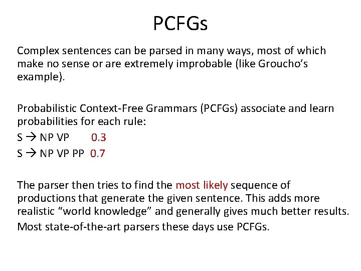 PCFGs Complex sentences can be parsed in many ways, most of which make no PCFGs Complex sentences can be parsed in many ways, most of which make no