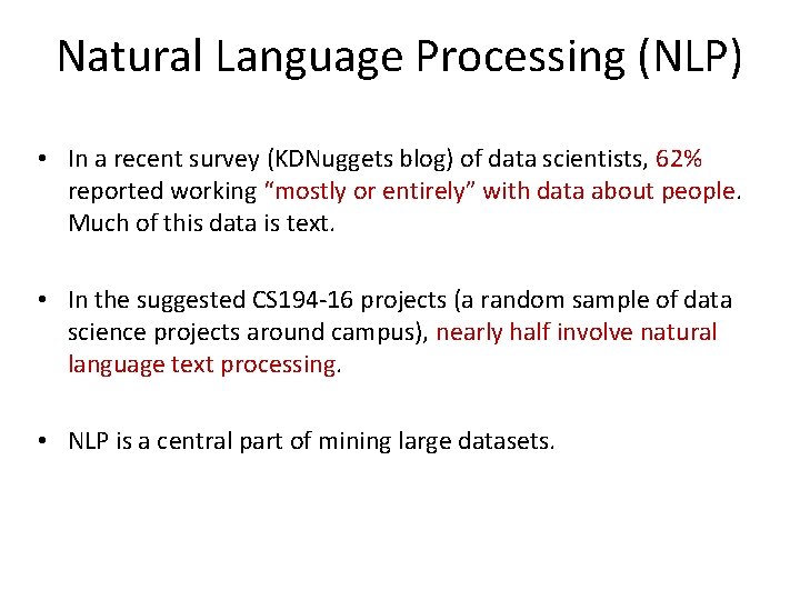Natural Language Processing (NLP) • In a recent survey (KDNuggets blog) of data scientists, Natural Language Processing (NLP) • In a recent survey (KDNuggets blog) of data scientists,