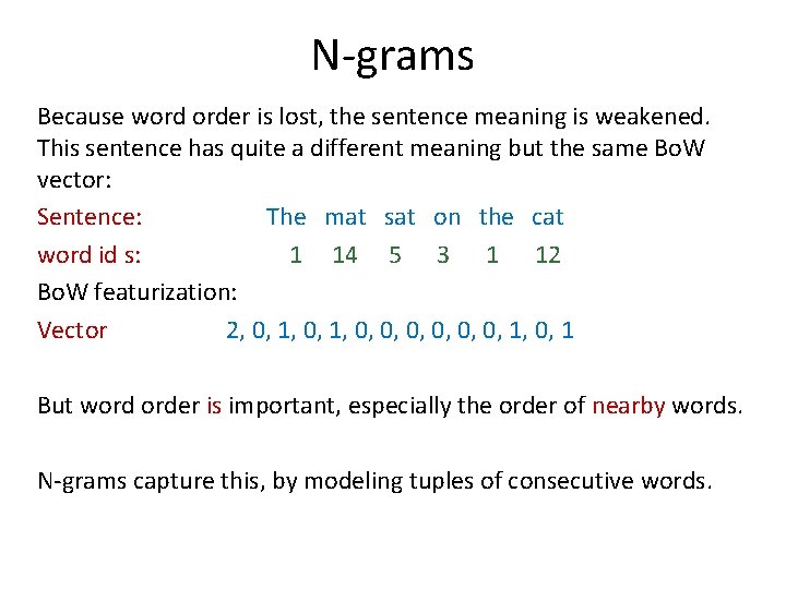 N-grams Because word order is lost, the sentence meaning is weakened. This sentence has N-grams Because word order is lost, the sentence meaning is weakened. This sentence has