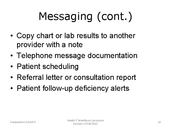 Messaging (cont. ) • Copy chart or lab results to another provider with a