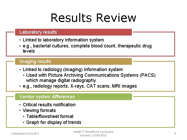 Results Review • • • Laboratory results • Linked to laboratory information system –