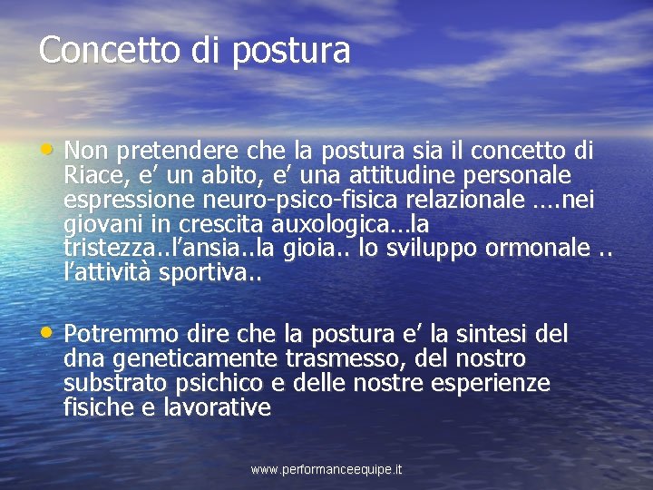 Concetto di postura • Non pretendere che la postura sia il concetto di Riace,