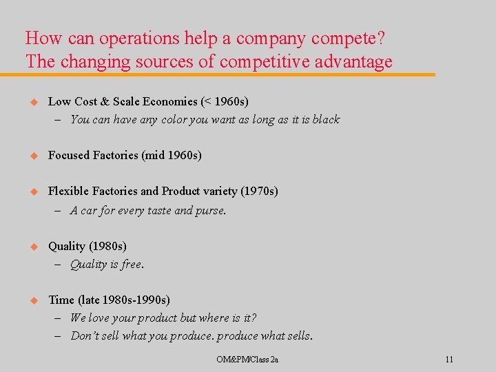 How can operations help a company compete? The changing sources of competitive advantage u