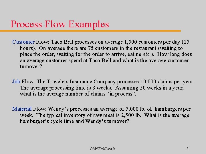 Process Flow Examples Customer Flow: Taco Bell processes on average 1, 500 customers per