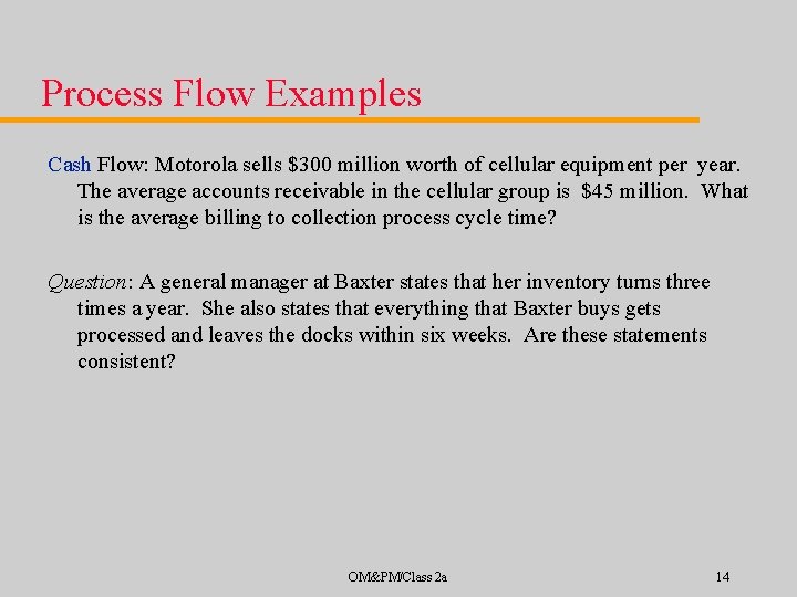 Process Flow Examples Cash Flow: Motorola sells $300 million worth of cellular equipment per