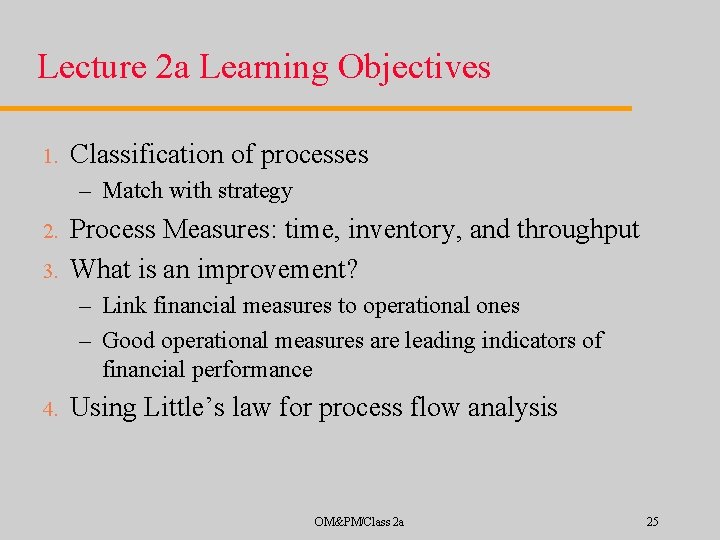 Lecture 2 a Learning Objectives 1. Classification of processes – Match with strategy 2.