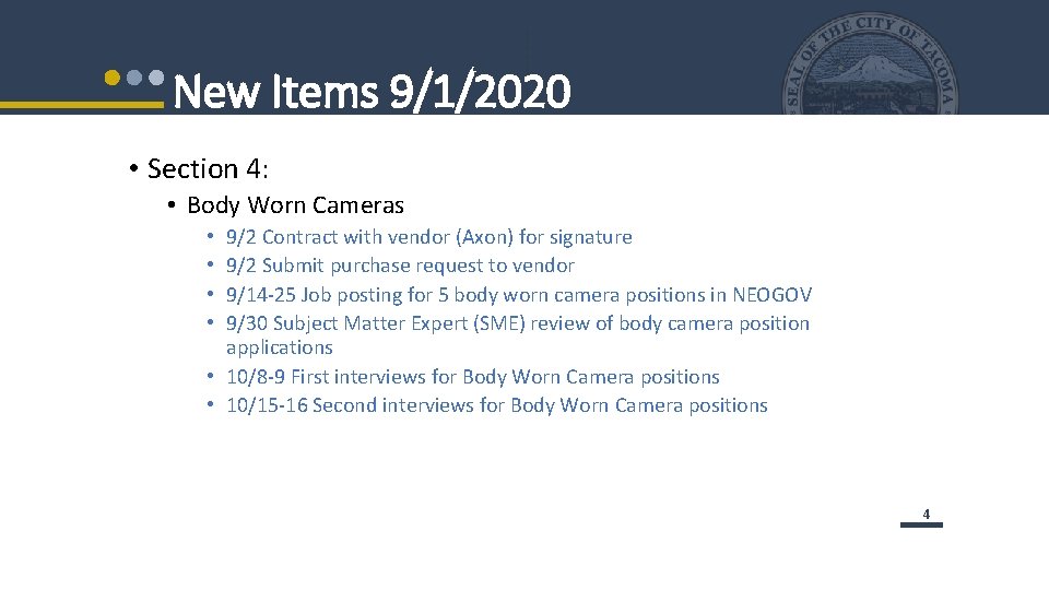 New Items 9/1/2020 • Section 4: • Body Worn Cameras 9/2 Contract with vendor