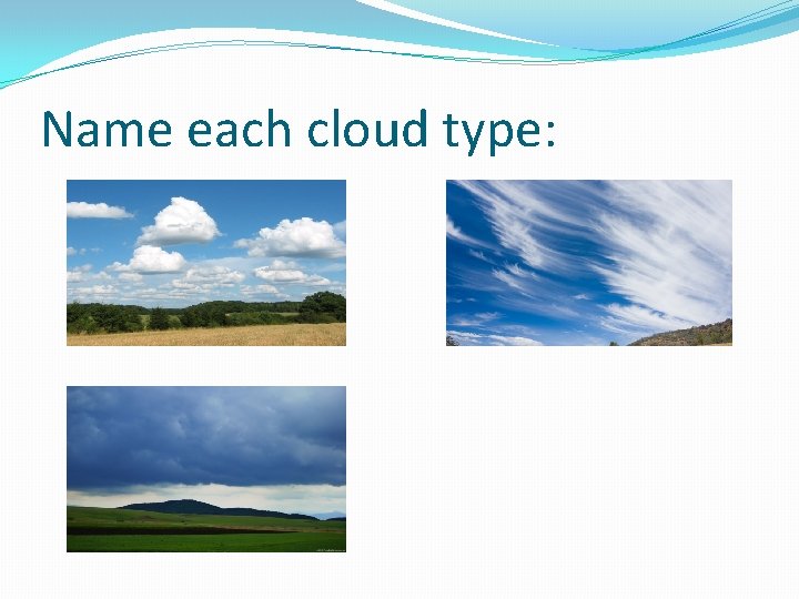 Name each cloud type: 