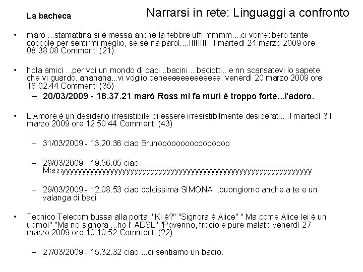 La bacheca Narrarsi in rete: Linguaggi a confronto • marò. . . stamattina si