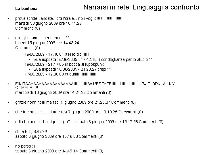 La bacheca Narrarsi in rete: Linguaggi a confronto • prove scritte. . . andate.