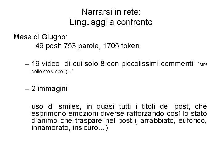 Narrarsi in rete: Linguaggi a confronto Mese di Giugno: 49 post: 753 parole, 1705