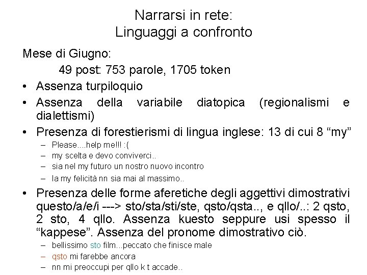 Narrarsi in rete: Linguaggi a confronto Mese di Giugno: 49 post: 753 parole, 1705