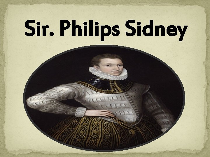 Sir. Philips Sidney 