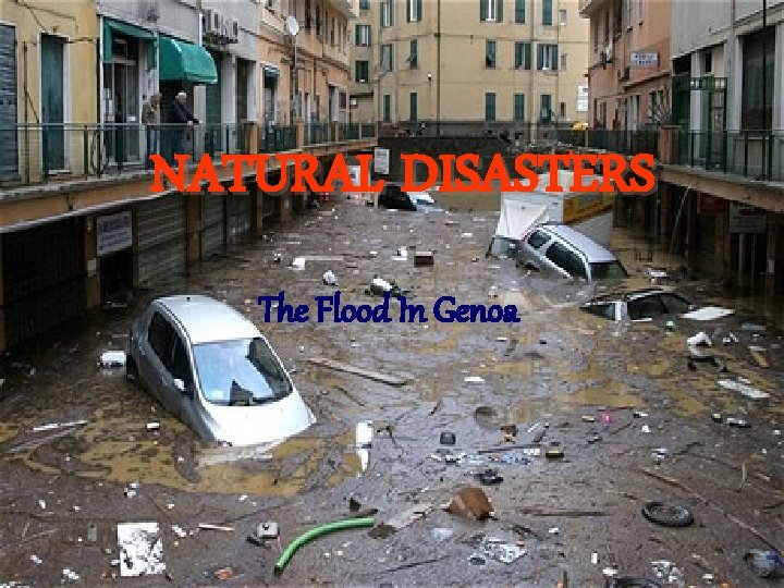 NATURAL DISASTERS The Flood In Genoa 