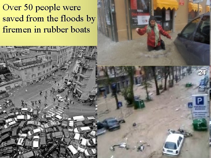 Over 50 people were saved from the floods by firemen in rubber boats 