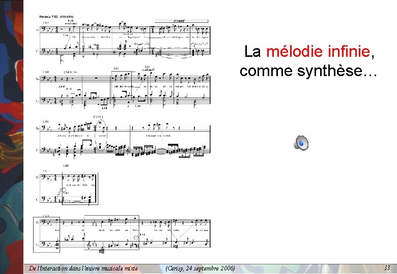 La mélodie infinie, comme synthèse… De l'interaction dans l'œuvre musicale mixte (Cerisy, 24 septembre