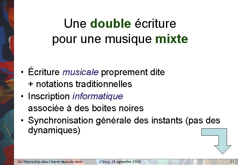 Une double écriture pour une musique mixte • Écriture musicale proprement dite + notations